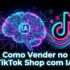 como-vender-tiktok-shop-ia